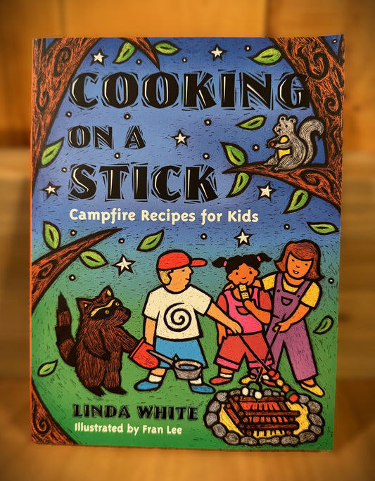 Cooking On A Stick:Campfire Recipes for Kids