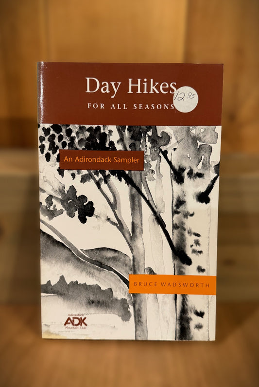 Day Hikes For All Seasons-an Adk Sampler