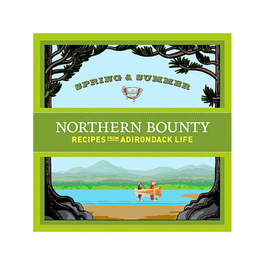 Northern Bounty - Recipes from Adirondack Life